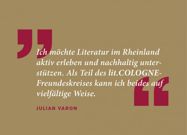 Quote Julian Varon Freundeskreis lit.COLOGNE